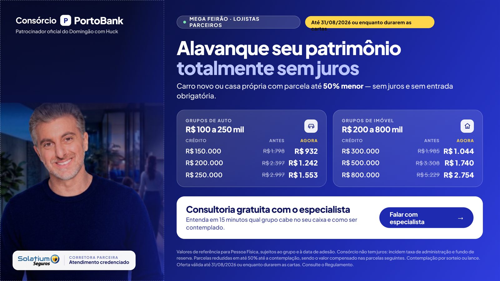 Campanha Consórcio Porto Bank com Luciano Huck: parcela até 50% menor, grupos de auto de R$ 100 a 250 mil e imóvel de R$ 200 a 800 mil. Solatium corretora parceira credenciada.